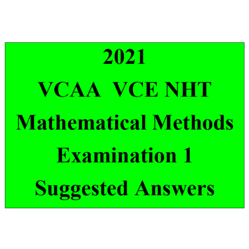 Detailed answers 2021 VCAA VCE NHT Mathematical Methods Examination 1